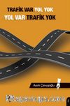 Trafik Var Yol Yok, Yol Var Trafik Yok