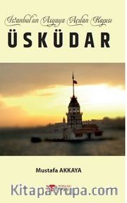 İstanbul’un Asyaya Açilan Kapısı Üsküdar