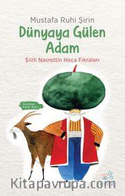 Dünyaya Gülen Adam <br /> Şiirli Nasrettin Hoca Fıkraları
