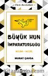 Türk Devletleri 1 -Büyük Hun İmparatorluğu