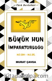 Türk Devletleri 1 -Büyük Hun İmparatorluğu