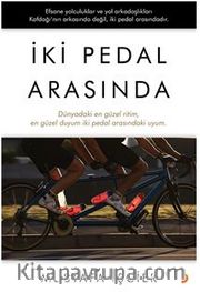 İki Pedal Arasında / Dünyadaki En Güzel Ritim, En Güzel Duyum İki Pedal Arasındaki Uyum