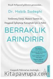 Berraklık Arındırır / Yenilenmiş Enerji, Manevi Tatmin ve Duygusal İyileşmeye Kavuşmak İçin 12 Adım