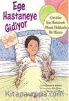 Ege Hastaneye Gidiyor