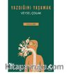 Yazdığını Yaşamak