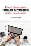 Medya Endüstrisinde Freelance Gazetecilerin İşgücü Piyasası Analizi