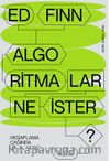 Algoritmalar Ne İster? / Hesaplama Çağında Hayal Gücü