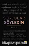 Sordular Söyledim