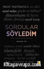 Sordular Söyledim
