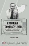 Kamular Türkü Söyleyin & George Gerbner’ın Yetiştirme Kuramı Bakımından Özgün Araştırmalar