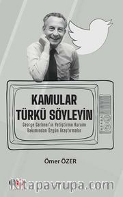 Kamular Türkü Söyleyin <br /> George Gerbner’ın Yetiştirme Kuramı Bakımından Özgün Araştırmalar