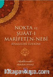 Nokta ve Şuaat-ı Marifeti'n-Nebi Risaleleri Üzerine