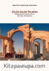 Çölün Gelini Palmira: Görüntüleri, Kalıntıları Ve Kültürel Hatırasıyla