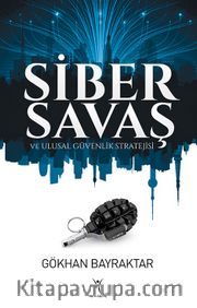 Siber Savaş ve Ulusal Güvenlik Stratejisi