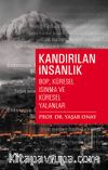 Kandırılan İnsanlık & BOP, Küresel Isınma ve Küresel Yalanlar