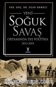Yeni Soğuk Savaş Ortamında Dış Politika (2012-2015)