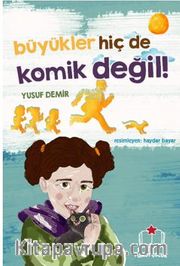 Büyükler Hiç de Komik Değil!