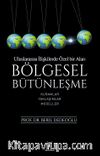 Uluslararası İlişkilerde Özel Bir Alan Bölgesel Bütünleşme & Kuramlar Yaklaşımlar Modeller