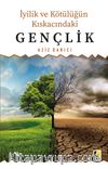 İyilik ve Kötülüğün Kıskacında Gençlik