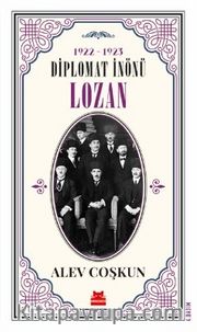 1922-1923 Diplomat İnönü <br /> Lozan
