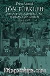Jön Türkler & Osmanlı İmparatorluğu’nu Kurtarma Mücadelesi 1914-1918