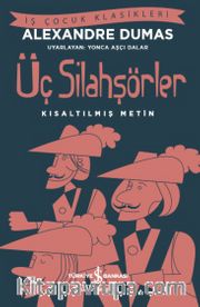 Üç Silahşörler (Kısaltılmış Metin)