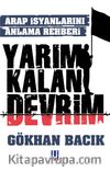 Yarım Kalan Devrim & Arap İsyanlarını Anlama Rehberi 
