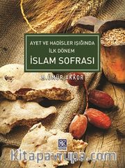 Ayet ve Hadisler Işığında İlk Dönem İslam Sofrası