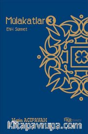 Mülakatlar 3 <br /> Ehl-i Sünnet
