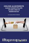 Online Alışverişte Karar Verme Stilleri, Çelişki, Risk ve Memnuniyet
