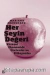 Her Şeyin Değeri: Küresel Ekonomide Üretenler Ve El Koyanlar