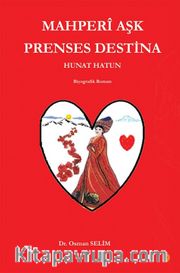 Mahperî Aşk Prenses Destina Hunat Hatun