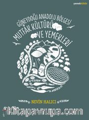 Güneydoğu Anadolu Bölgesi Mutfak Kültürü ve Yemekleri