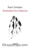Kendimden Biri Değilim