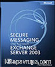 Secure Messaging with Microsoft® Exchange Server 2003