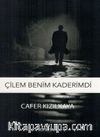 Çilem Benim Kaderimdi