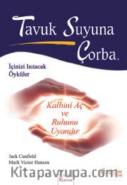 Tavuk Suyuna Çorba / Kalbini Aç ve Ruhunu Uyandır
