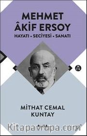 Mehmet  Akif Ersoy <br /> Hayatı - Seciyesi - Sanatı