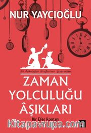 Zaman Yolculuğu Aşıkları <br /> Bir Efes Romanı
