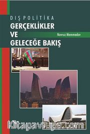 Dış Politika, Gerçeklikler ve Geleceğe Bakış