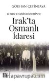 II. Abdülhamid Döneminde Irak’ta Osmanlı İdaresi