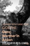 Genç Werther’in Acıları (Fotoğraflı Klasikler)