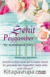 Şehit Peygamber Hz. Muhammed (s.a.v.)