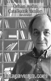 Çatalkazık Yazıları <br /> Denemeler