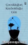 Çocukluğun Kaybolduğu Gün