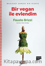 Bir Vegan ile Evlendim <br /> Maalesef Gerçek Bir Hikaye