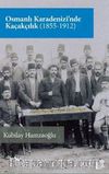 Osmanlı Karadenizi’nde Kaçakçılık (1855-1912)
