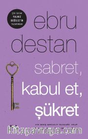 Sabret, Kabul et, Şükret 