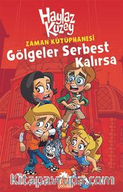 Haylaz Kuzey / Zaman Kütüphanesi Gölgeler Serbest Kalırsa