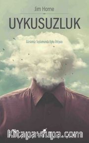 Uykusuzluk <br /> Günümüz Toplumunda Uyku İhtiyacı